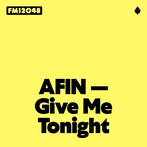 Afin - Give Me Tonight [FM12048]